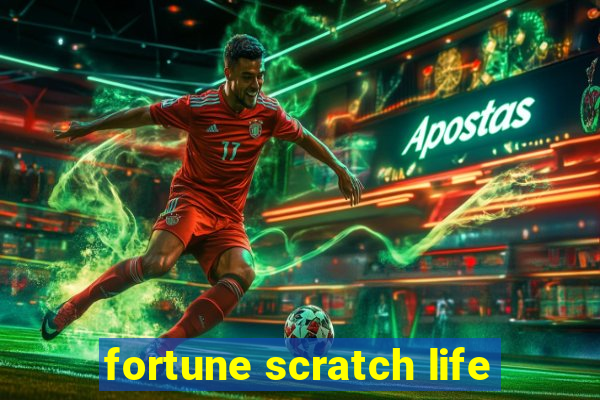 fortune scratch life